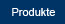 unsere Produkte